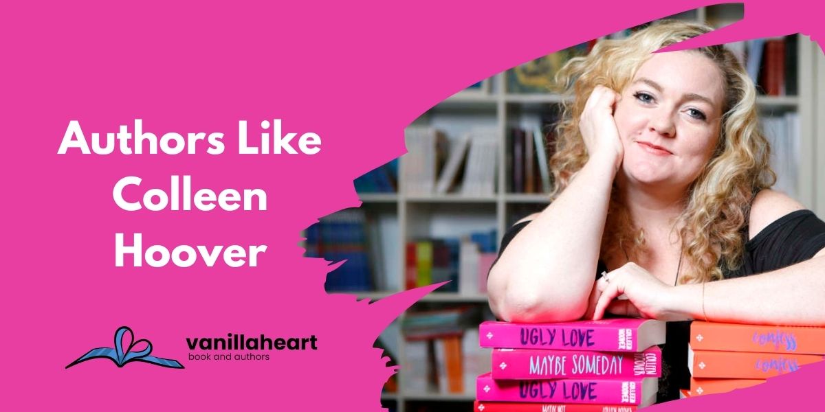 15 Authors Like Colleen Hoover, Find Your Next Book Crush