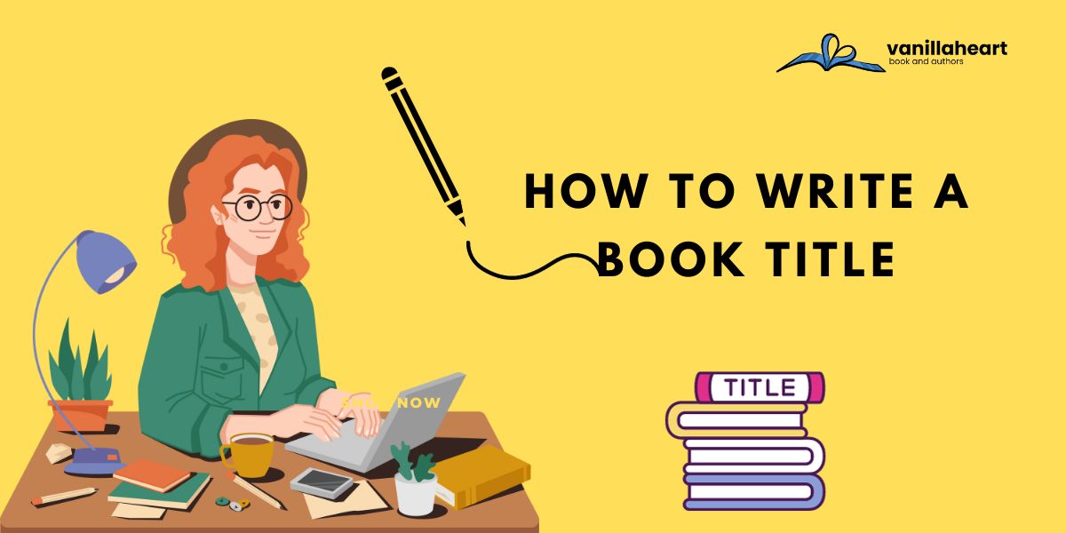How to Write a Book Title: 8 Steps from a Bestseller Author