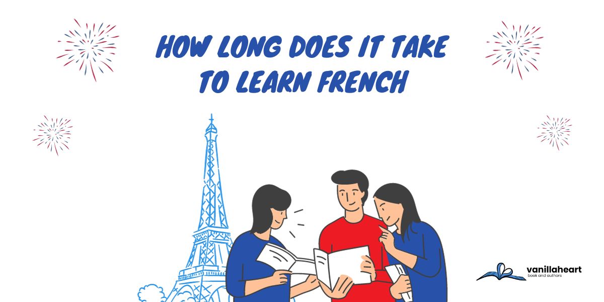 How Long Does It Take to Learn French – Time Table