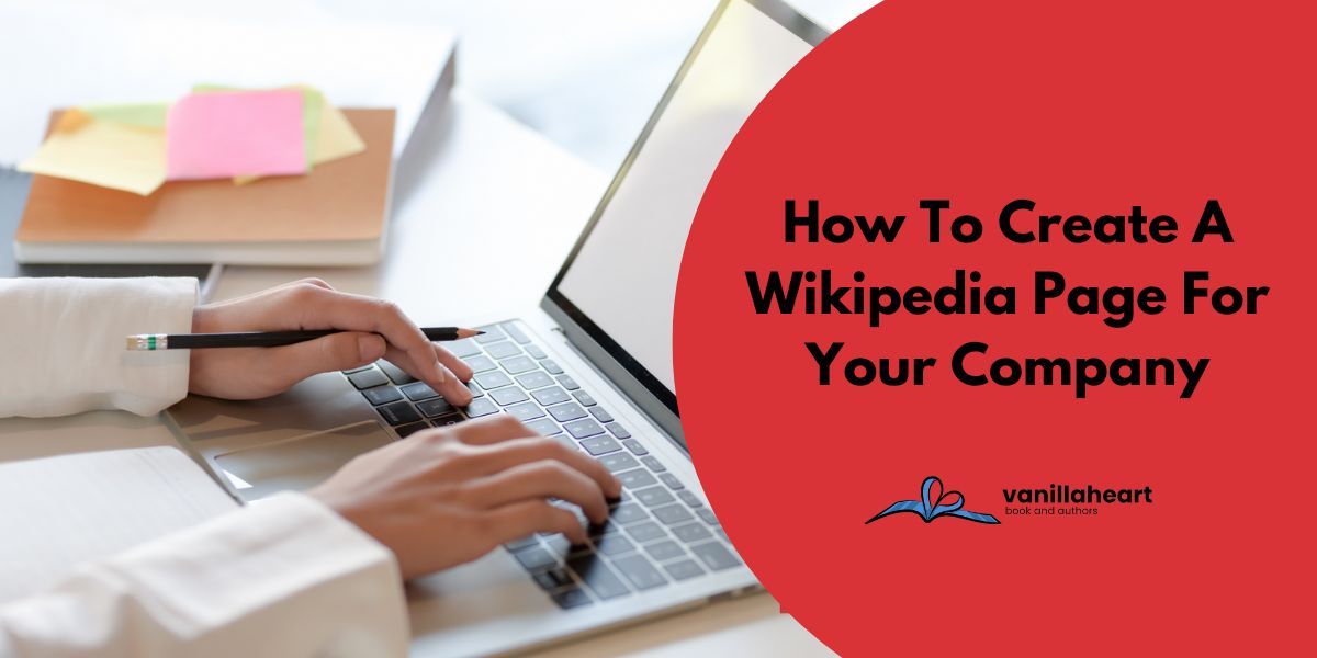 How To Create A Wikipedia Page For Your Company – 2024 Tips
