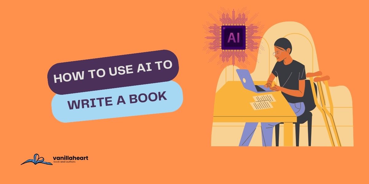 How to Use AI to Write a Book: Steps, Tools, & Prompts